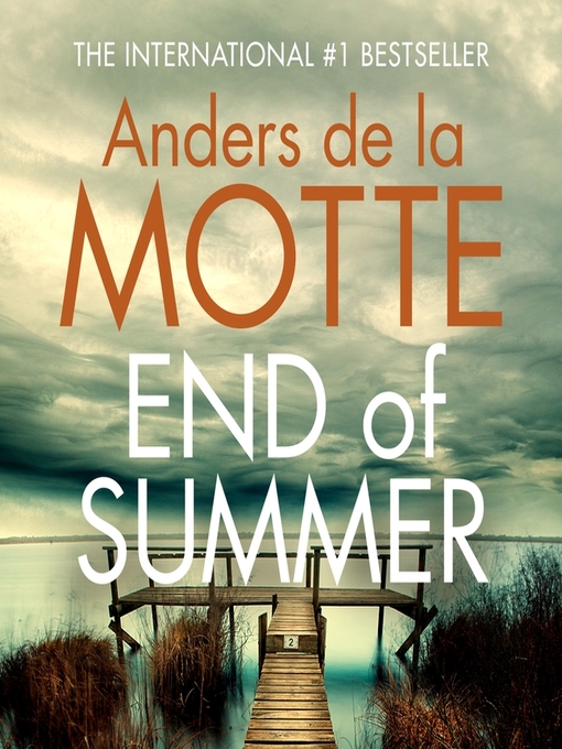 Title details for End of Summer by Anders de la Motte - Available